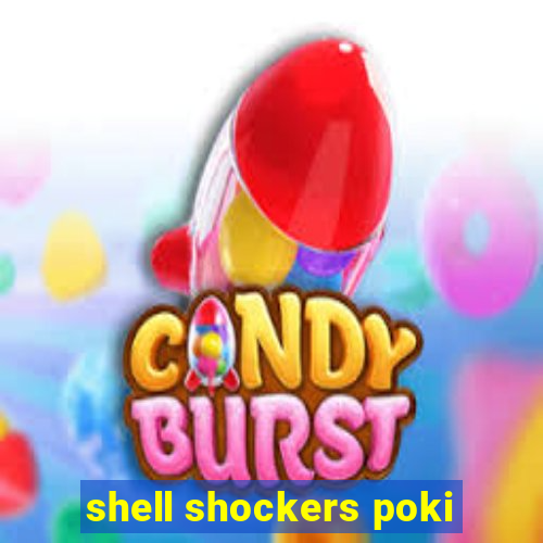 shell shockers poki